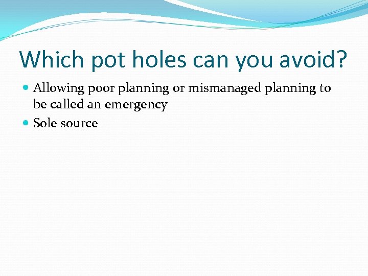 Which pot holes can you avoid? Allowing poor planning or mismanaged planning to be