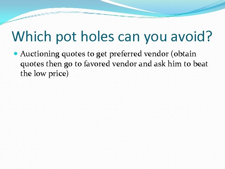 Which pot holes can you avoid? Auctioning quotes to get preferred vendor (obtain quotes