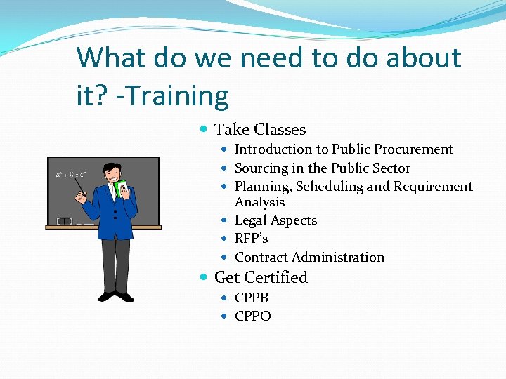 What do we need to do about it? -Training Take Classes Introduction to Public