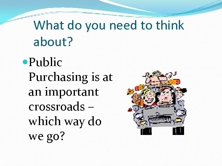 What do you need to think about? Public Purchasing is at an important crossroads
