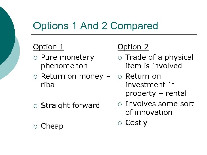 Options 1 And 2 Compared Option 1 Option 2 ¡ Pure monetary ¡ Trade