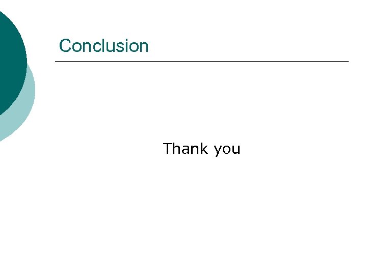 Conclusion Thank you 