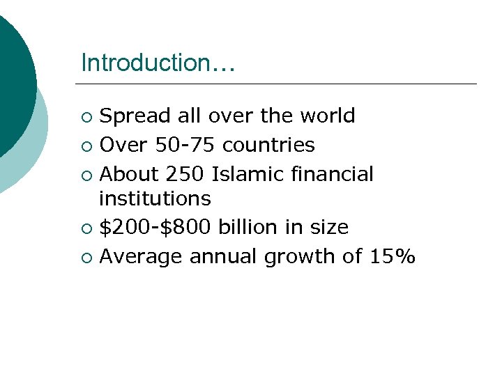 Introduction… Spread all over the world ¡ Over 50 -75 countries ¡ About 250