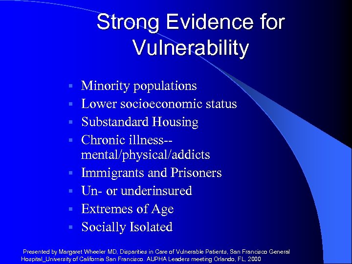 Strong Evidence for Vulnerability § § § § Minority populations Lower socioeconomic status Substandard