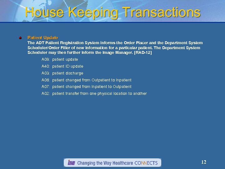 House Keeping Transactions Patient Update The ADT Patient Registration System informs the Order Placer