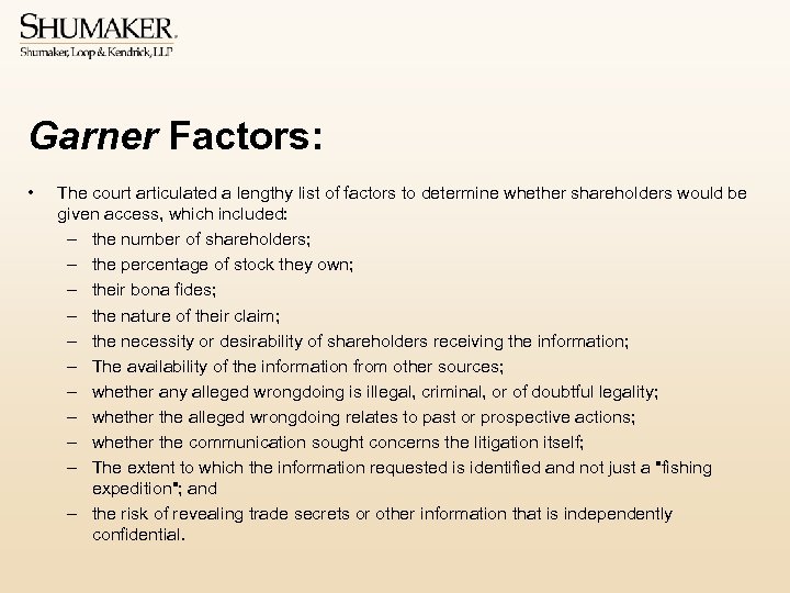 Garner Factors: • The court articulated a lengthy list of factors to determine whether