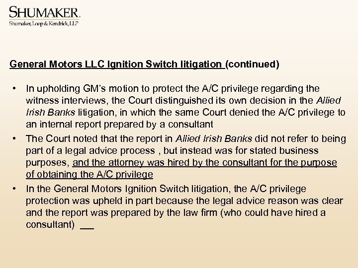 General Motors LLC Ignition Switch litigation (continued) • In upholding GM’s motion to protect