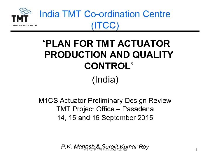 India TMT Co-ordination Centre (ITCC) “PLAN FOR TMT ACTUATOR PRODUCTION AND QUALITY CONTROL” (India)