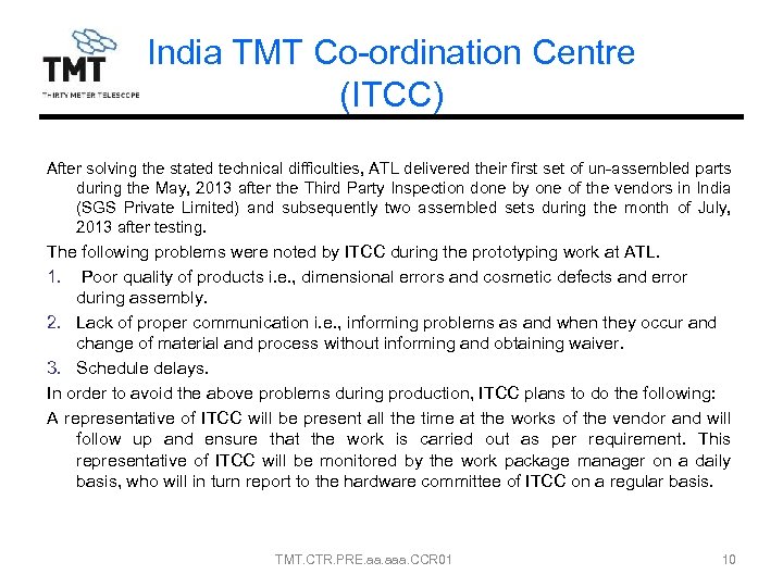India TMT Co-ordination Centre (ITCC) After solving the stated technical difficulties, ATL delivered their
