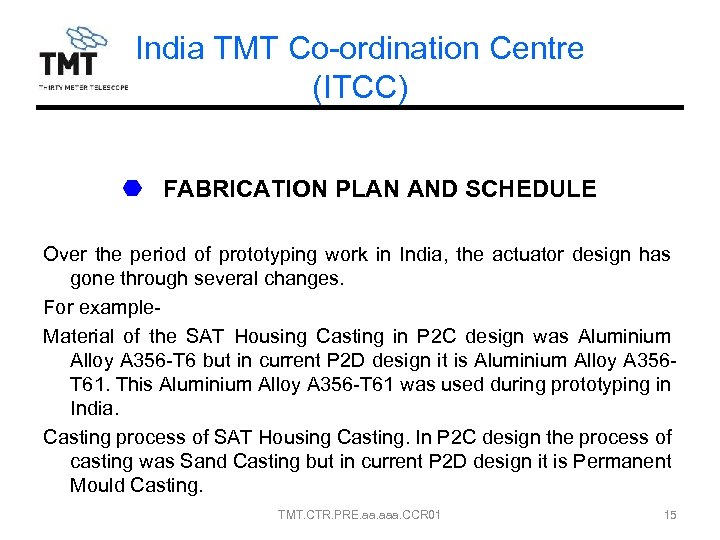 India TMT Co-ordination Centre (ITCC) FABRICATION PLAN AND SCHEDULE Over the period of prototyping