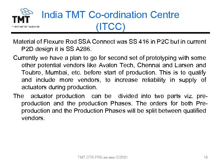India TMT Co-ordination Centre (ITCC) Material of Flexure Rod SSA Connect was SS 416