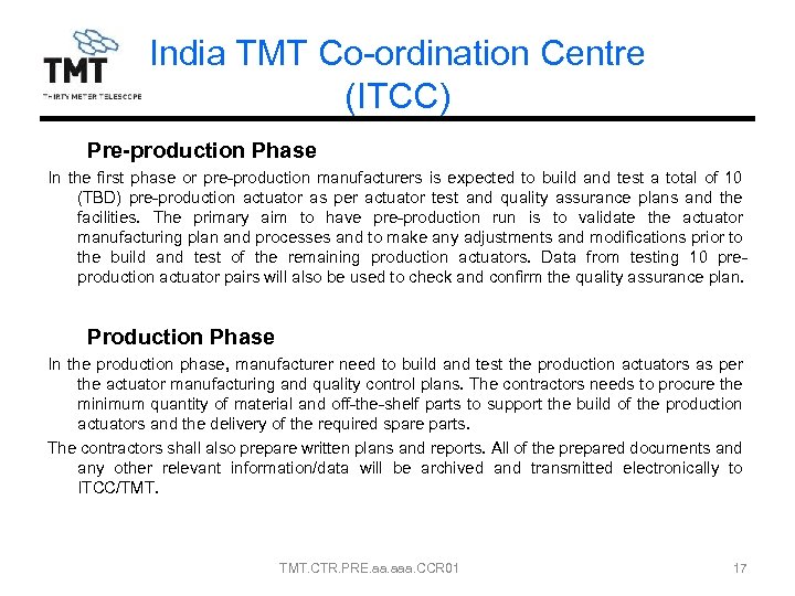 India TMT Co-ordination Centre (ITCC) Pre-production Phase In the first phase or pre-production manufacturers