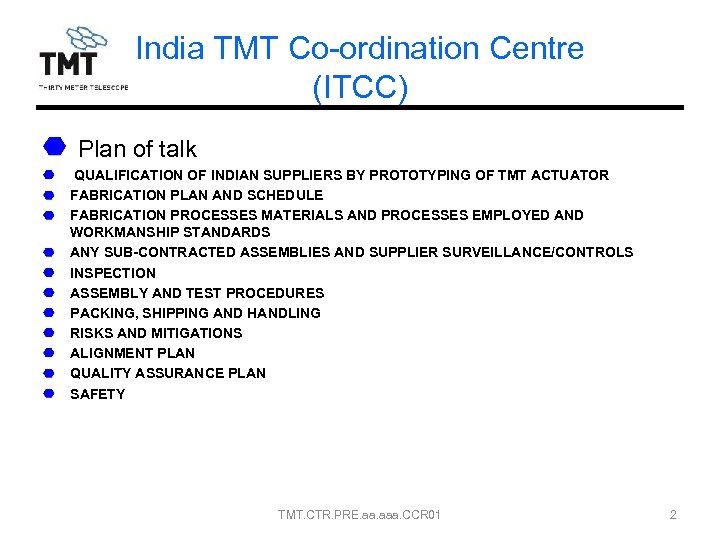 India TMT Co-ordination Centre (ITCC) Plan of talk QUALIFICATION OF INDIAN SUPPLIERS BY PROTOTYPING