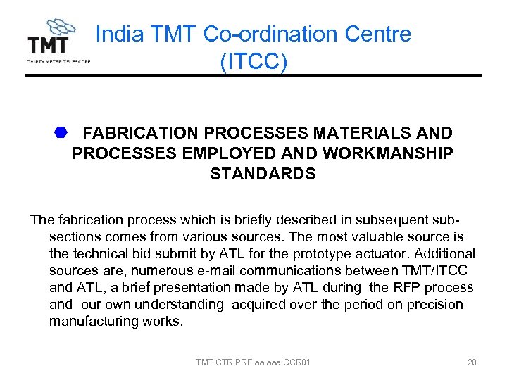 India TMT Co-ordination Centre (ITCC) FABRICATION PROCESSES MATERIALS AND PROCESSES EMPLOYED AND WORKMANSHIP STANDARDS