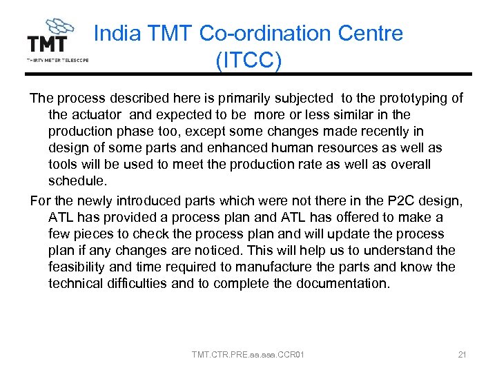 India TMT Co-ordination Centre (ITCC) The process described here is primarily subjected to the