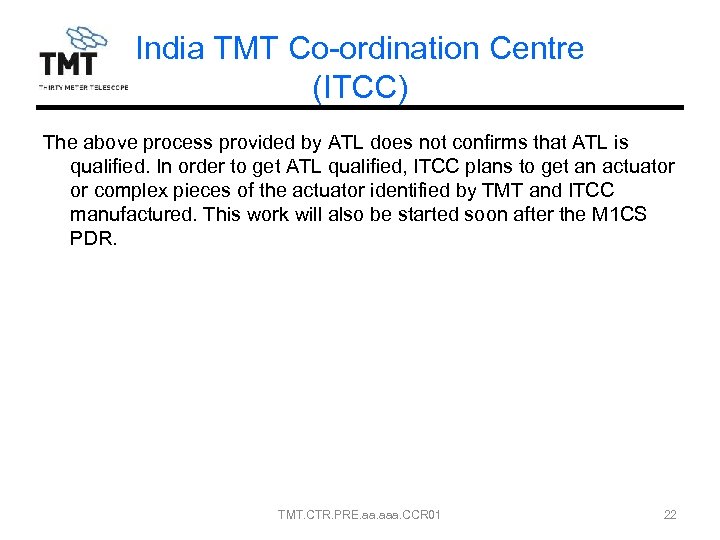 India TMT Co-ordination Centre (ITCC) The above process provided by ATL does not confirms
