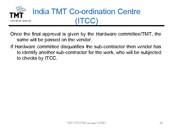 India TMT Co-ordination Centre (ITCC) Once the final approval is given by the Hardware