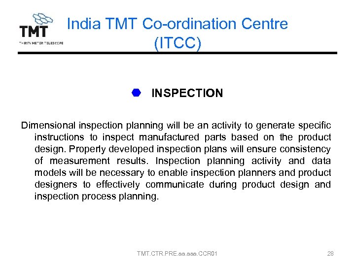 India TMT Co-ordination Centre (ITCC) INSPECTION Dimensional inspection planning will be an activity to
