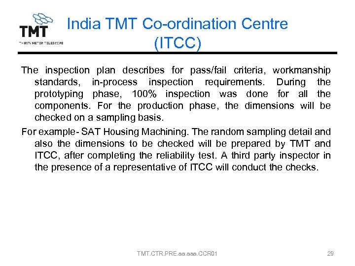 India TMT Co-ordination Centre (ITCC) The inspection plan describes for pass/fail criteria, workmanship standards,