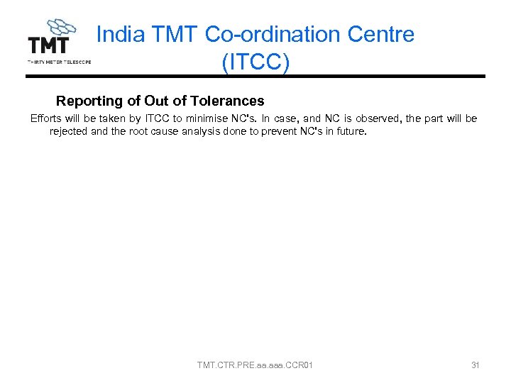 India TMT Co-ordination Centre (ITCC) Reporting of Out of Tolerances Efforts will be taken