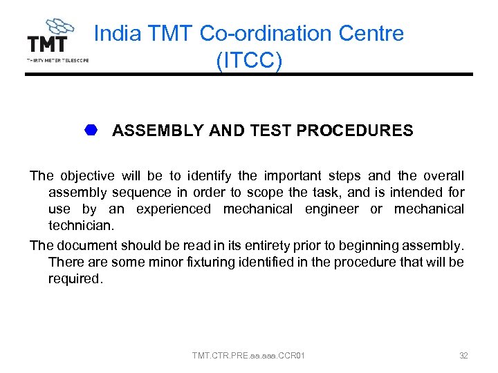 India TMT Co-ordination Centre (ITCC) ASSEMBLY AND TEST PROCEDURES The objective will be to