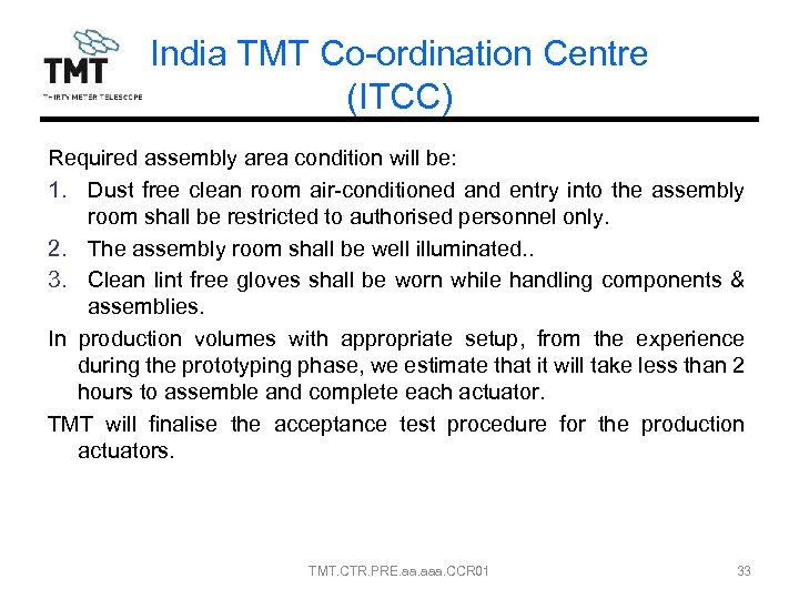 India TMT Co-ordination Centre (ITCC) Required assembly area condition will be: 1. Dust free