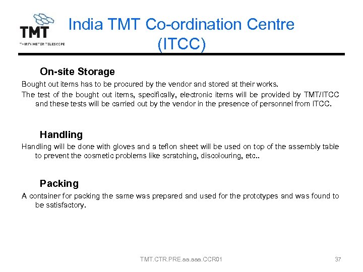India TMT Co-ordination Centre (ITCC) On-site Storage Bought out items has to be procured