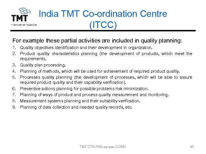 India TMT Co-ordination Centre (ITCC) For example these partial activities are included in quality