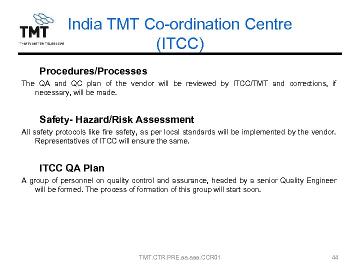 India TMT Co-ordination Centre (ITCC) Procedures/Processes The QA and QC plan of the vendor