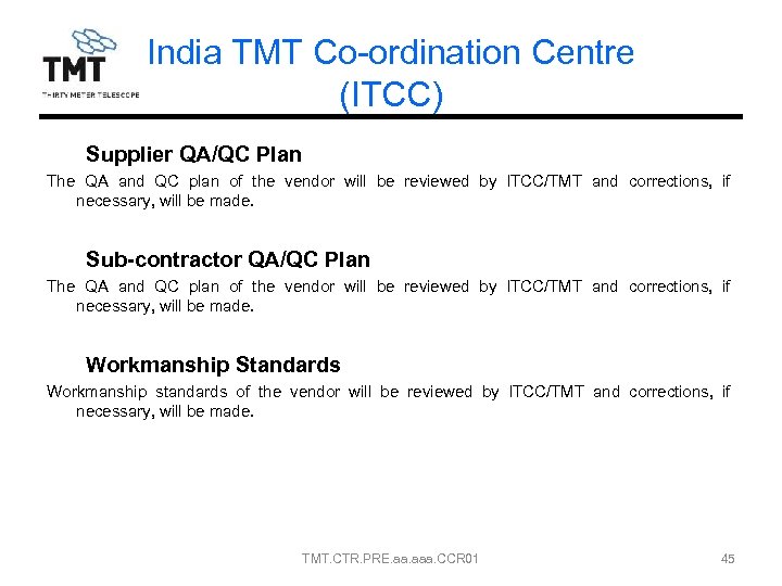 India TMT Co-ordination Centre (ITCC) Supplier QA/QC Plan The QA and QC plan of