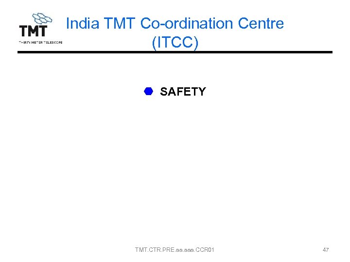 India TMT Co-ordination Centre (ITCC) SAFETY TMT. CTR. PRE. aaa. CCR 01 47 