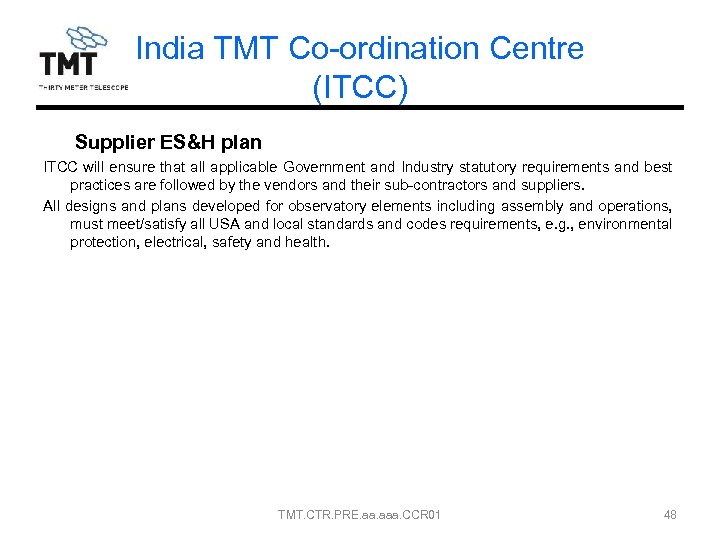 India TMT Co-ordination Centre (ITCC) Supplier ES&H plan ITCC will ensure that all applicable