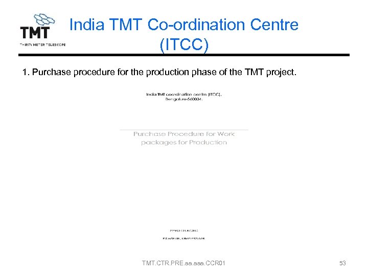 India TMT Co-ordination Centre (ITCC) 1. Purchase procedure for the production phase of the