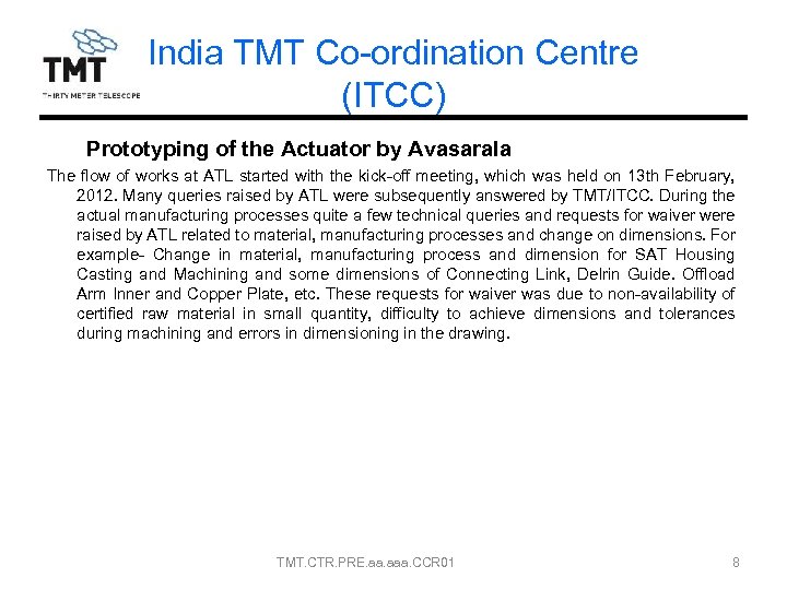 India TMT Co-ordination Centre (ITCC) Prototyping of the Actuator by Avasarala The flow of