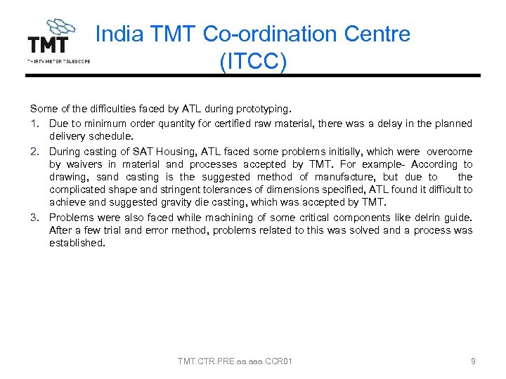 India TMT Co-ordination Centre (ITCC) Some of the difficulties faced by ATL during prototyping.
