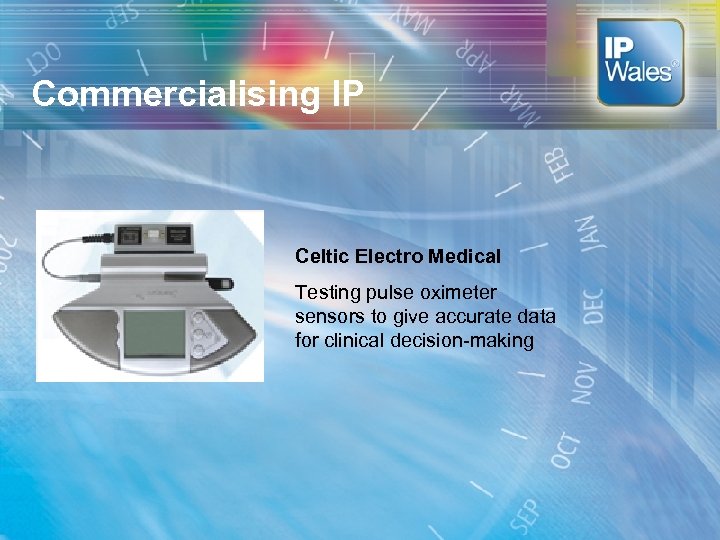Commercialising IP Celtic Electro Medical Testing pulse oximeter sensors to give accurate data for