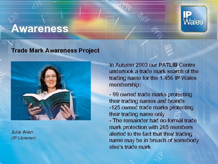 Awareness Trade Mark Awareness Project In Autumn 2003 our PATLIB Centre undertook a trade