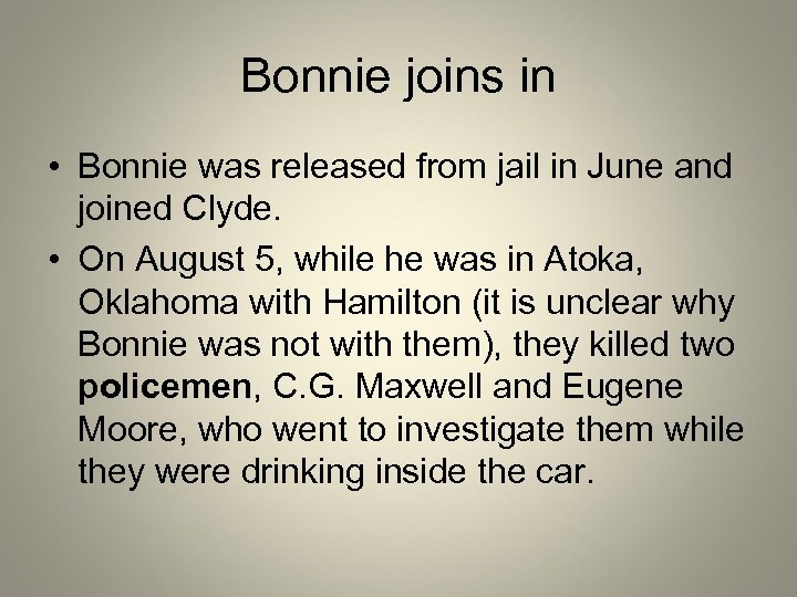 Bonnie joins in • Bonnie was released from jail in June and joined Clyde.