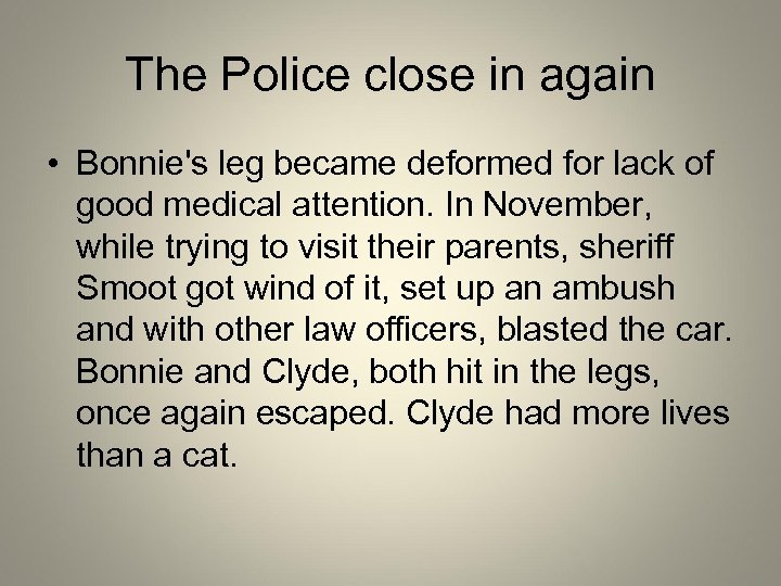 The Police close in again • Bonnie's leg became deformed for lack of good