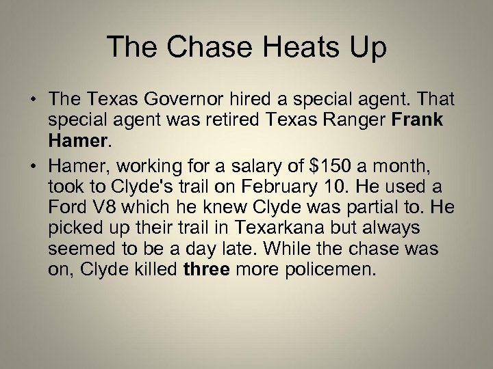 The Chase Heats Up • The Texas Governor hired a special agent. That special