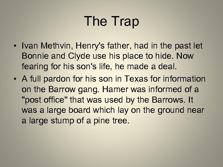 The Trap • Ivan Methvin, Henry's father, had in the past let Bonnie and