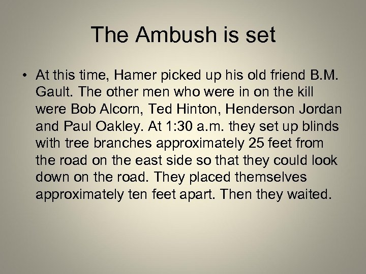 The Ambush is set • At this time, Hamer picked up his old friend