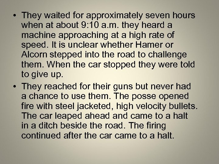  • They waited for approximately seven hours when at about 9: 10 a.