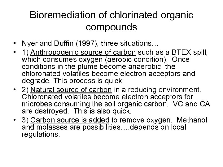 Bioremediation of chlorinated organic compounds • Nyer and Duffin (1997), three situations… • 1)