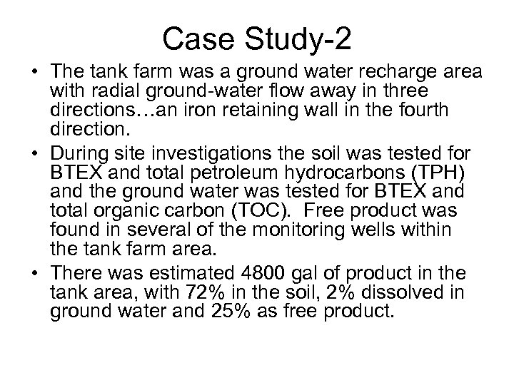 Case Study-2 • The tank farm was a ground water recharge area with radial