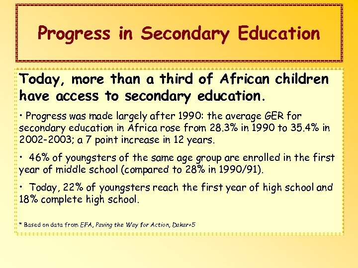 Progress in Secondary Education Today, more than a third of African children have access