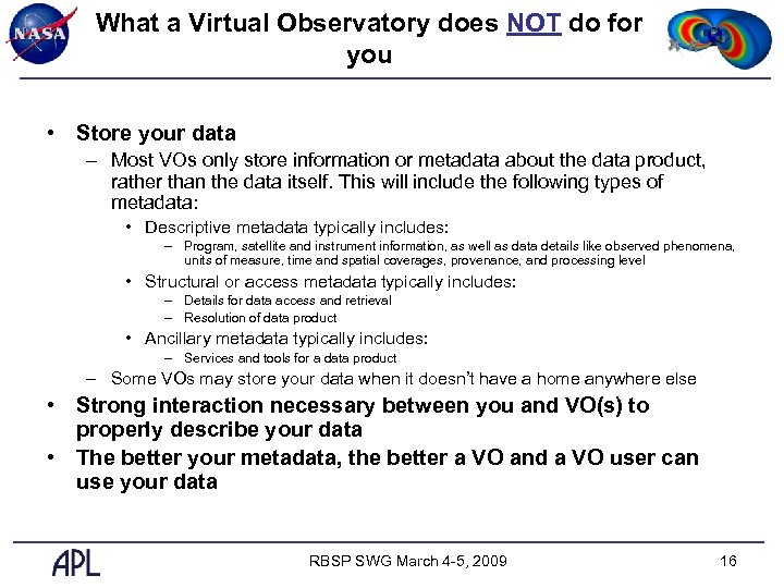 What a Virtual Observatory does NOT do for you • Store your data –