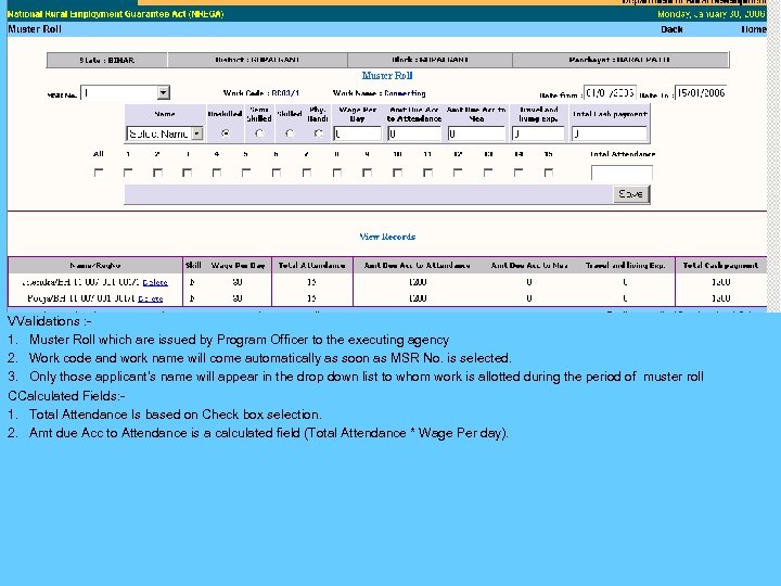 VValidations : 1. Muster Roll which are issued by Program Officer to the executing