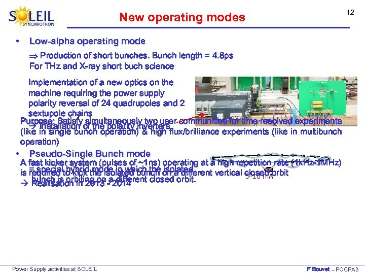 12 New operating modes • Low-alpha operating mode Production of short bunches. Bunch length