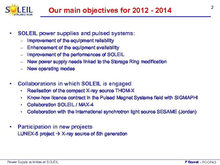 2 Our main objectives for 2012 - 2014 • SOLEIL power supplies and pulsed